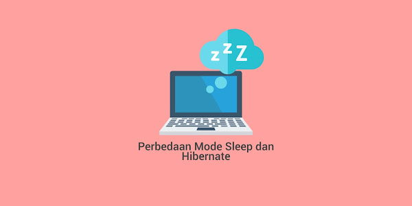 Perbedaan Mode Sleep dan Hibernate Windows