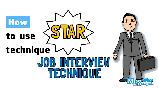 Sử dụng kỹ thuật "STAR" trong trả lời phỏng vấn xin việc