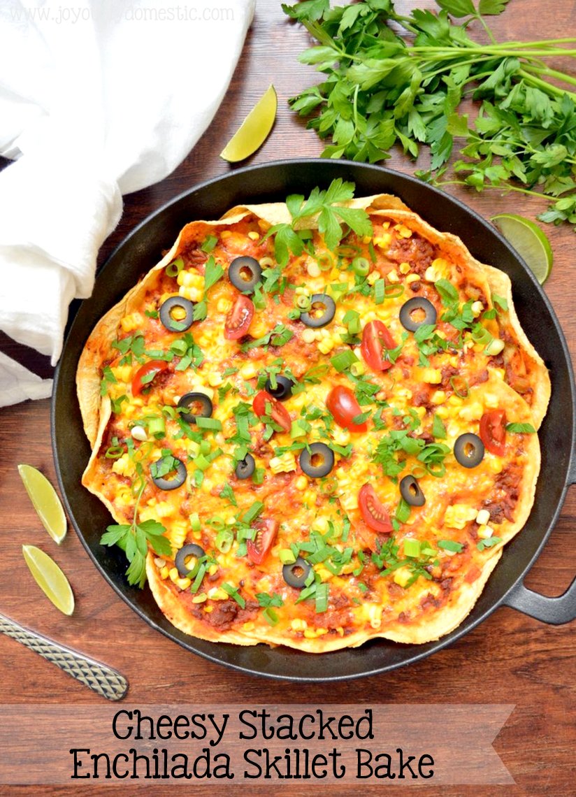 Joyously Domestic Cheesy Stacked Enchilada Skillet Bake