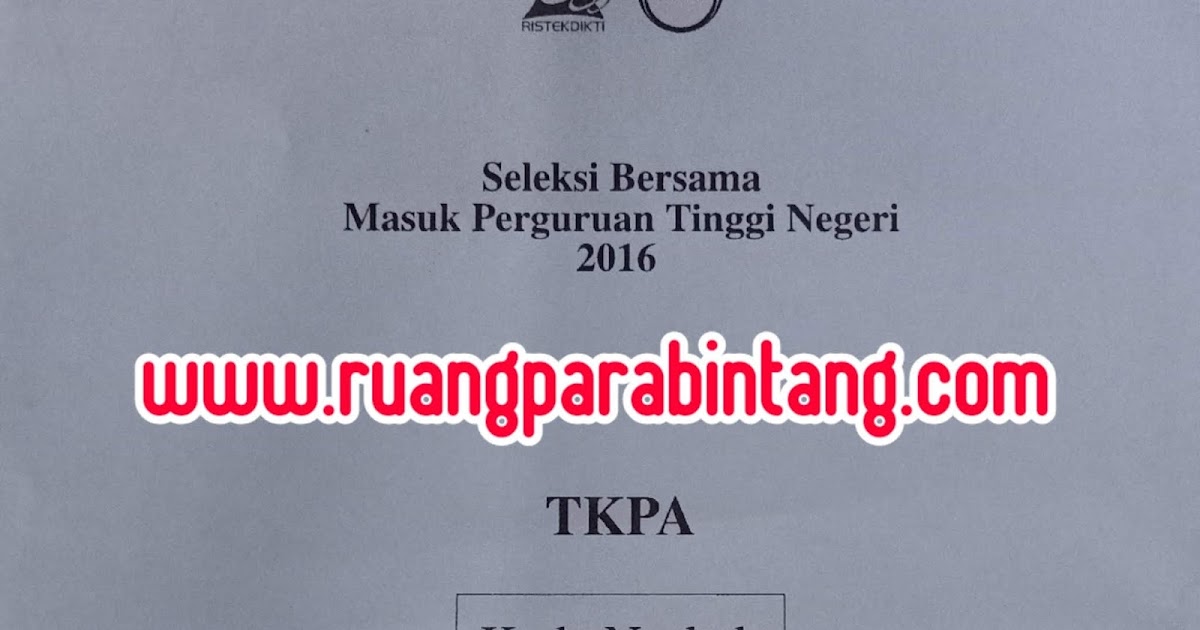 Soal Sbmptn 2016 Tes Kemampuan Potensi Akademik Tkpa Kode 307 Ruang Para Bintang Berbagi Informasi Tentang Ptn Dan Pembahasan Soal Soal