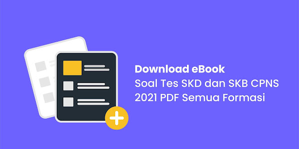 Download eBook Soal Tes SKD dan SKB CPNS 2021 PDF Semua Formasi