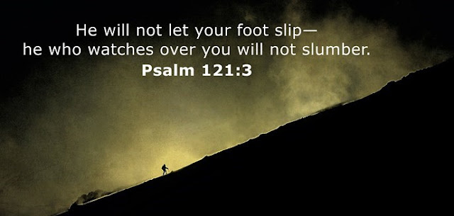  He will not let your foot slip— he who watches over you will not slumber. 
