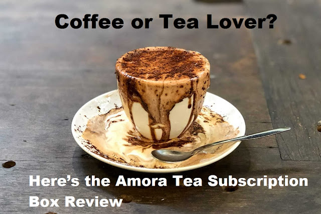 Coffee or Tea Lover? Here’s the Amora Tea Subscription Box Review