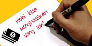 Mendapatkan Penghasilan Melalui Hoby? Apa bisa?