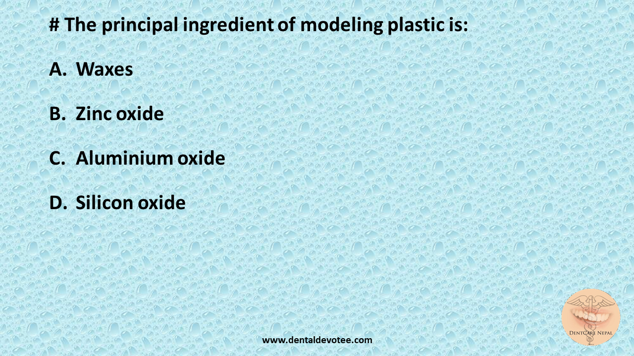 Dentosphere World of Dentistry The principal ingredient of modeling plastic is