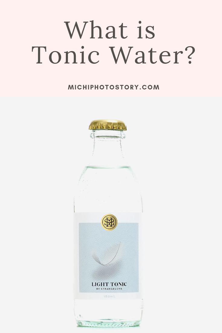 Michi Photostory What is Tonic Water?