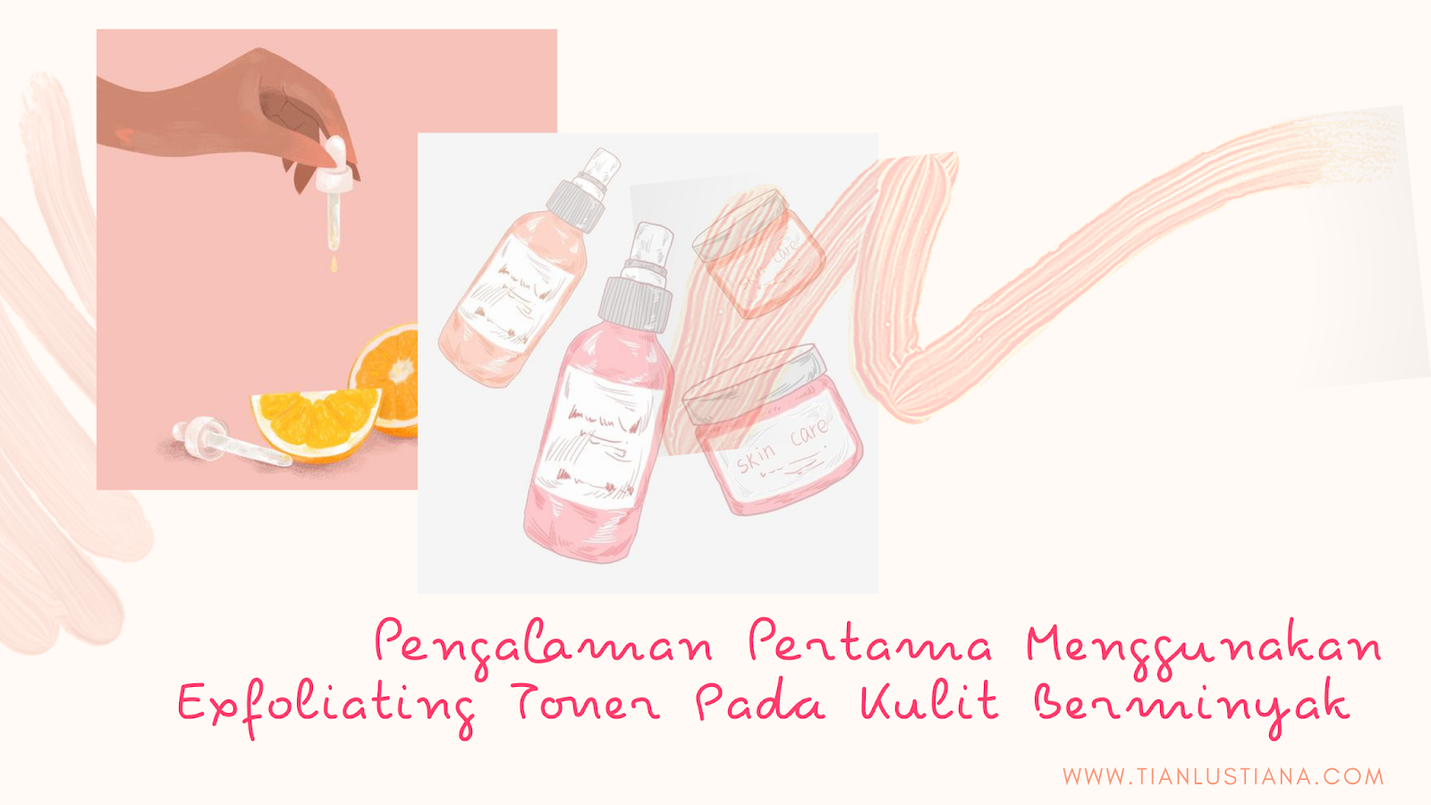 Pengalaman Pertama Menggunakan Exfoliating Toner Pada Kulit Berminyak Cerita Diary Pink Tian