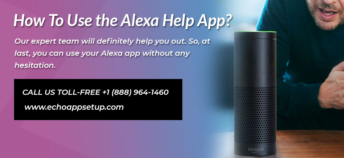 How To Use the Alexa Help App?