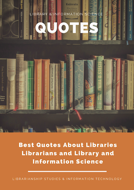Quotes About Libraries Librarians and Library and Information Science