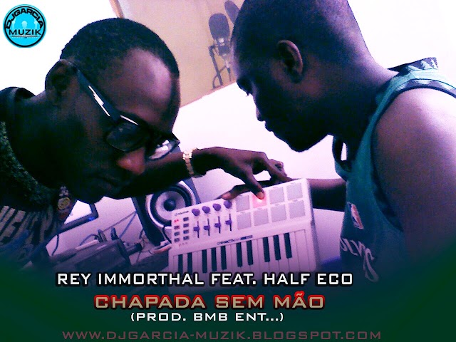 Rei Immorthal - Chapada sem Mão - Half Eco "Rap" (Download Free)