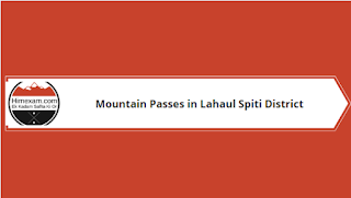 Mountain Passes in Lahaul Spiti District Mountain Passes in Lahaul Spiti District