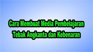 Cara Membuat Media Pembelajaran Tebak Angka