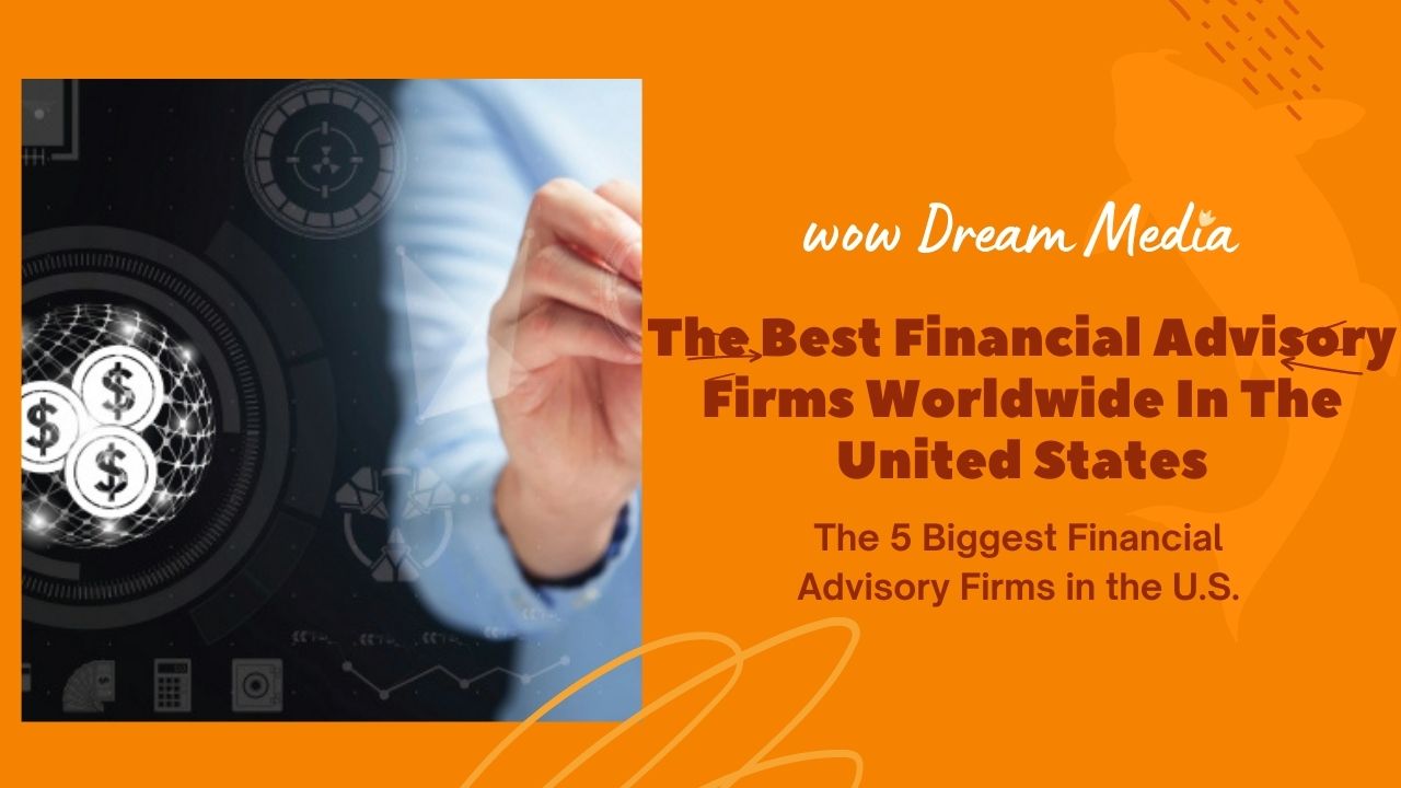 The Best Financial Advisory Firms Worldwide In The United States