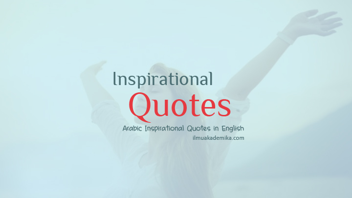 50 Inspirational Arabic Quotes with English Translation - Ilmu Akademika
