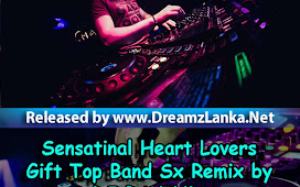 Sensational Heart Lovers Gift Top Band Sx Remix by DJ RAVINDU
