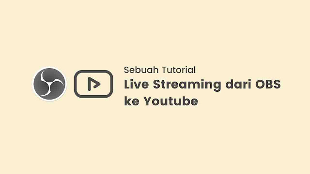 cara-live-streaming-dari-obs-studio-ke-youtube