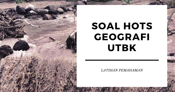Yuk Mojok! Kumpulan Contoh Soal Contoh Soal Utbk Geografi