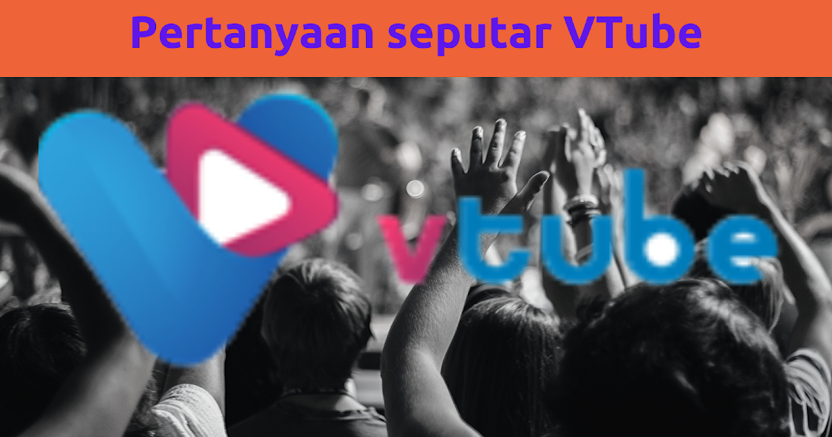 Pertanyaan tentang Bisnis Vtube - VTube Indonesia