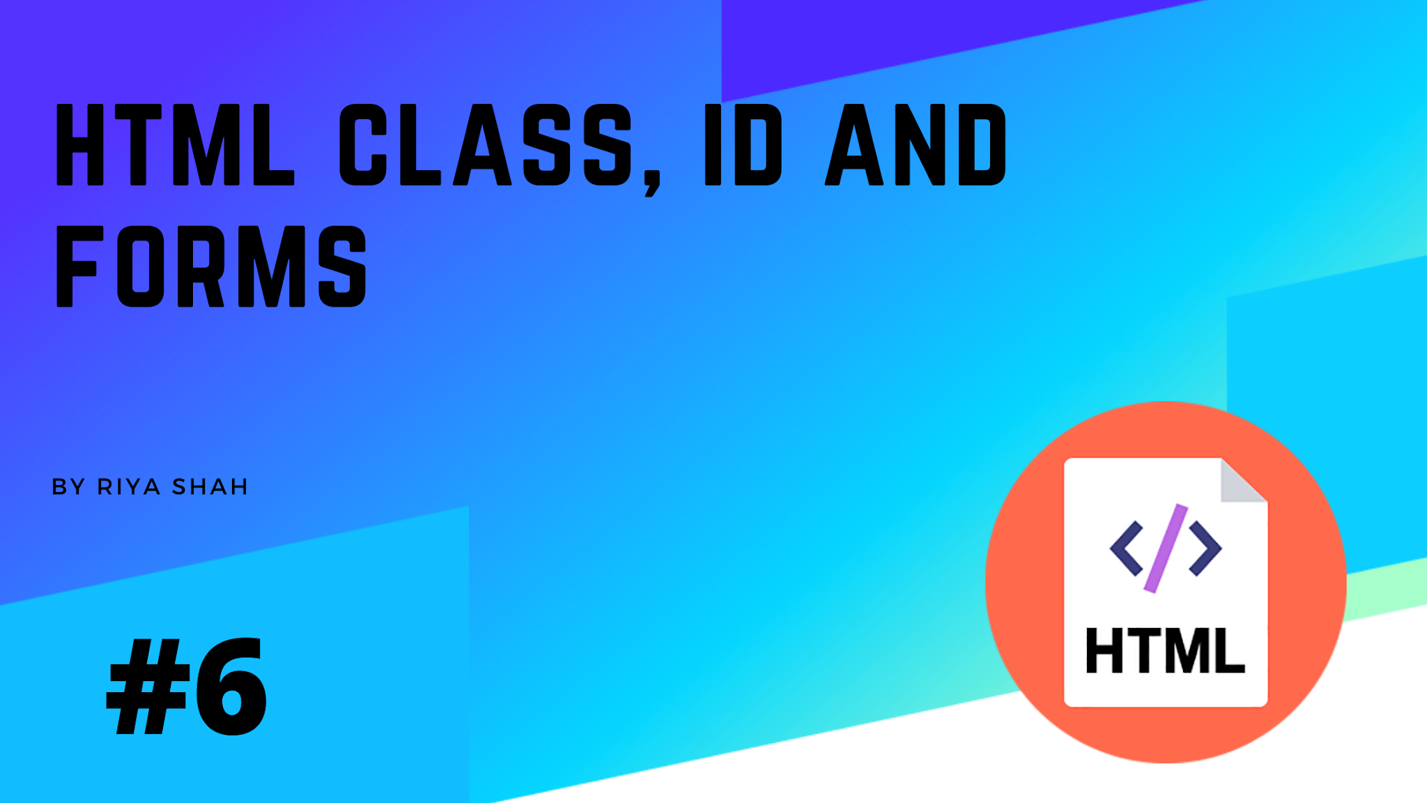 HTML CLASS,ID AND FORMS.