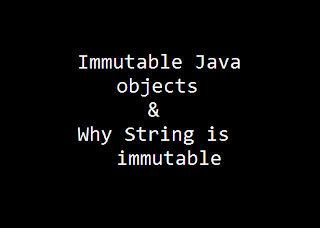 Immutable Java objects & Why String is immutable | Dhanu N Joy