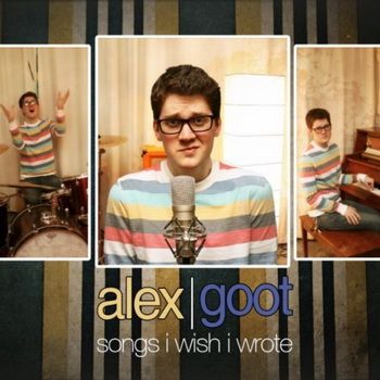 alex goot songs i wish i wrote vol 1