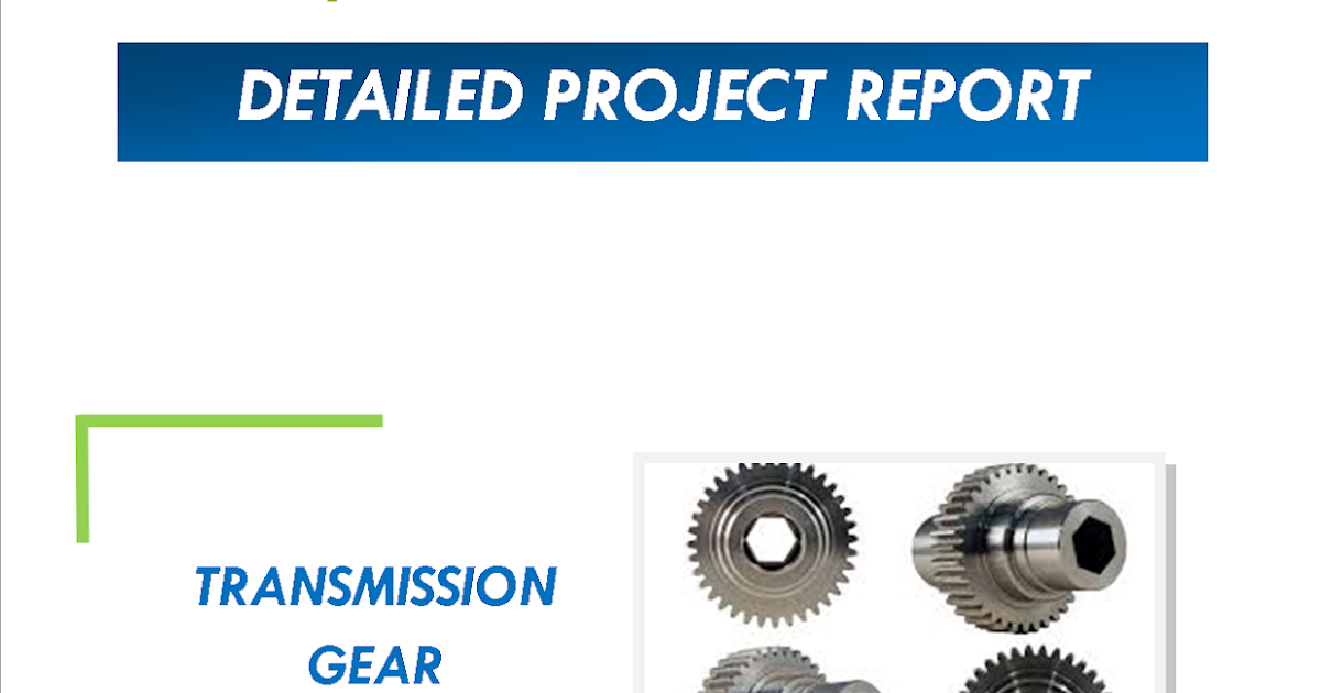 Transmission Gear Manufacturing Project Report Space Consultancy Services