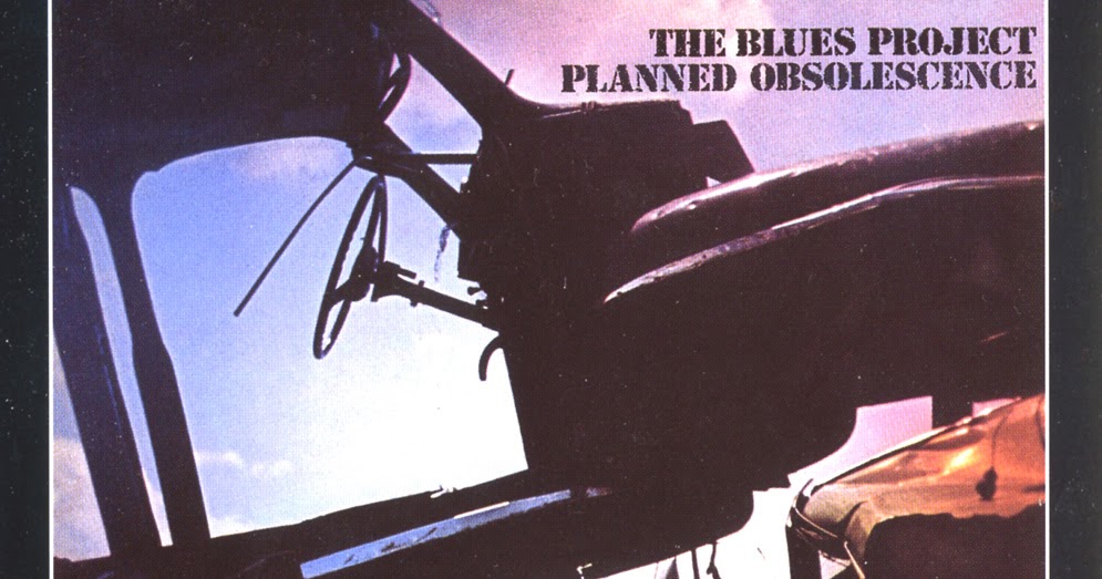 Rockasteria: The Blues Project - Planned Obsolescence (1968 us, brilliant  psychedelic blues rock painted with baroque folk touches)