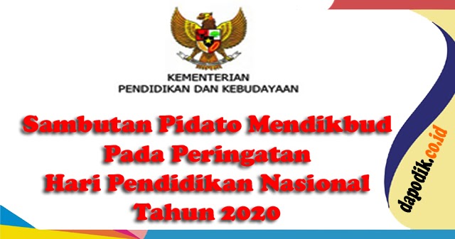 Lengkap Inilah Sambutan Pidato Mendikbud Pada Peringatan Hari Pendidikan Nasional Hardiknas Tahun 2020 Dapodik Co Id