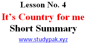 It's country for me lesson 4 summary A short summary of It's country for me by Patricia Demuth