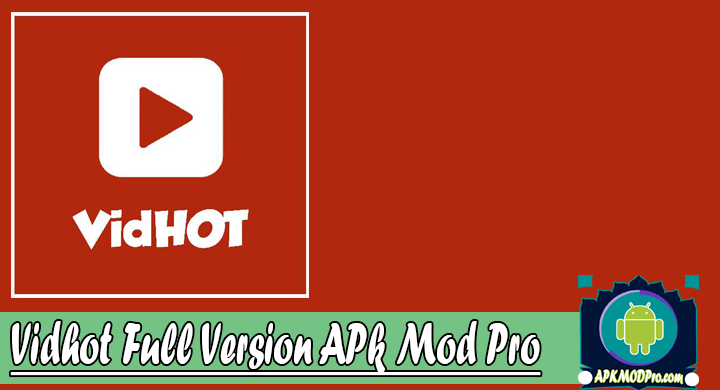 Download Vidhot.Apk Mod Pro Full Version