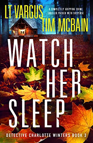 Review: Watch Her Sleep by L.T. Vargus, Tim McBain