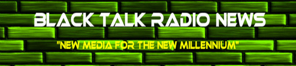 Black Talk Radio News