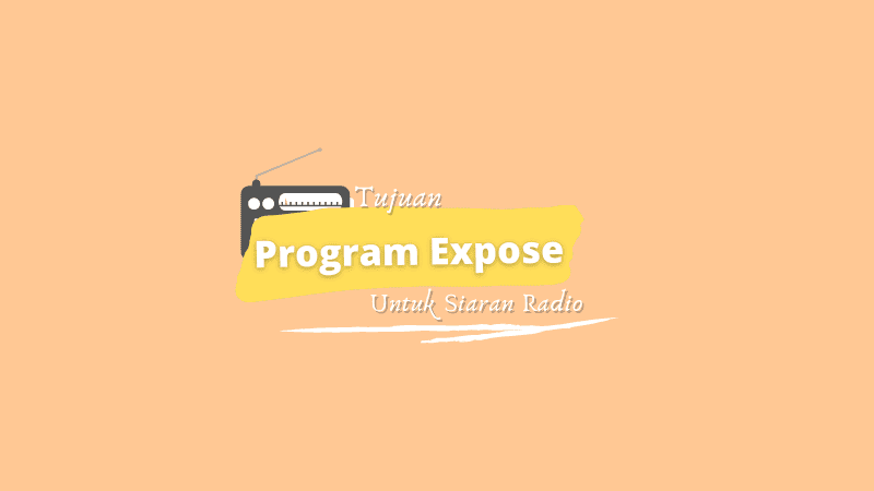 Tujuan Program Expose Untuk Siaran Radio