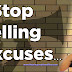 Stop Telling Excuses - Motivational Articles and Stories in English - Inspirational Stories in Hindi - Motivational Stories in Hindi