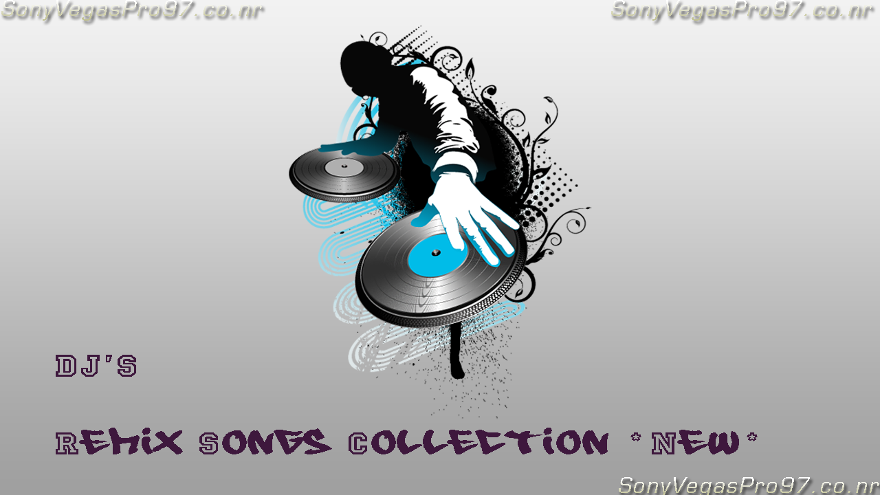 SonyVegasPro97 DJ Remix Songs Collection *New*