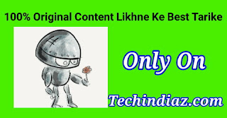 Badiya post 100% Unique Content Kaise Likhe : Best Tips Write Blog Post