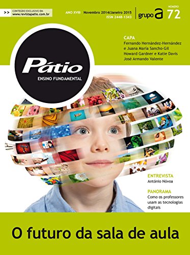 Revista Pátio Ensino Fundamental 72 - O futuro da sala de aula (PEF) - Grupo A Educação Revista Pátio Ensino Fundamental 72 - O futuro da sala de aula (PEF) - Grupo A Educação