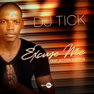DJ Tick Feat. DJ Tira & Paras –  Excuse Me