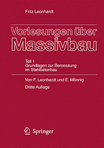 Vorlesungen über Massivbau: Teil 1: Grundlagen zur Bemessung im Stahlbetonbau (German Edition), Dritte Auflage
