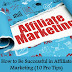 How to Be Successful in Affiliate Marketing (10 Pro Tips)