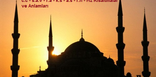 c.c - s.a.v - r.a - k.s - a.s - r.h - Hz. Kısaltmalarının Anlamı Nedir