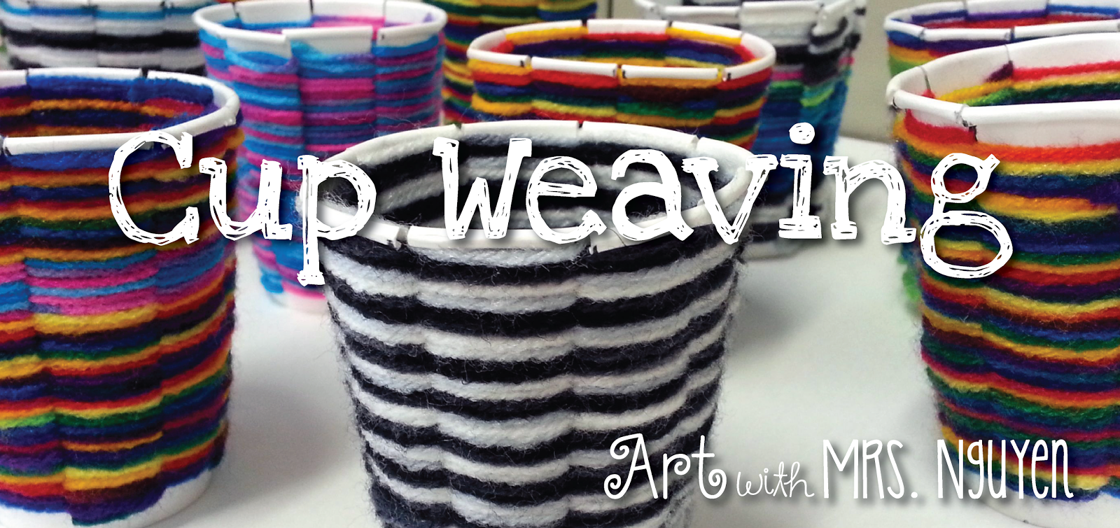 Cup Weaving 2.0 (4th) Art with Mrs. Nguyen