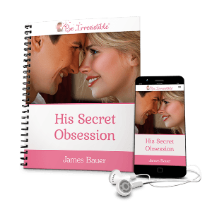 Free Presentation: Discover His Secret Obsession | Be Irresistible