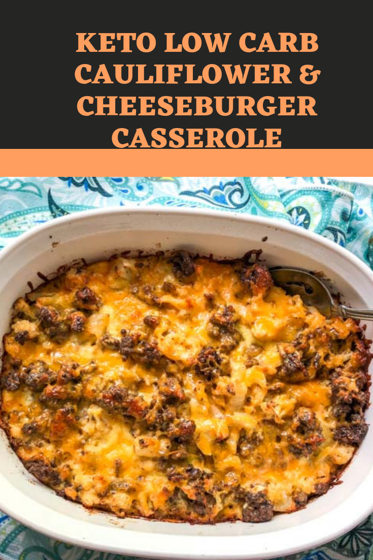 KETO LOW CARB CAULIFLOWER & CHEESEBURGER CASSEROLE Best Recipest