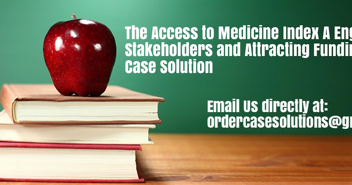 The Access to Medicine Index A Engaging Stakeholders and Attracting