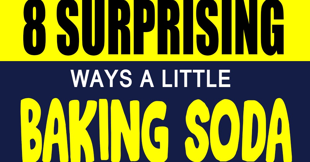 8 Surprising Ways A Little Baking Soda Can Change Your Life HEALTH