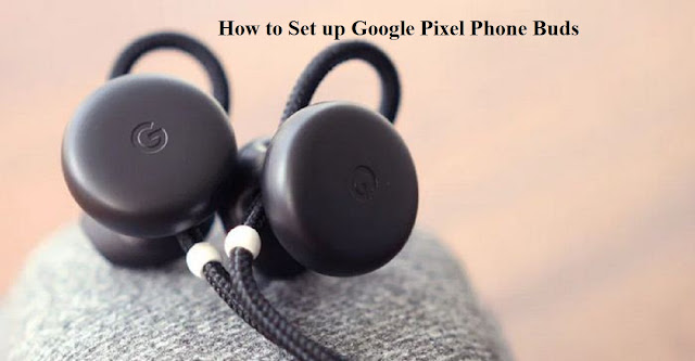 How to Set up Google Pixel Phone Buds How to Set up Google Pixel Phone Buds