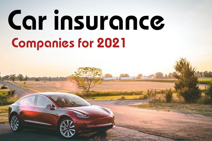 The Best Car Insurance Companies for 2021