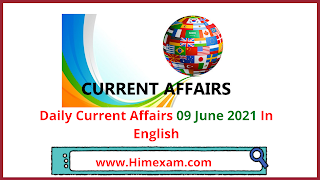 Daily Current Affairs 09 June 2021 In English Daily Current Affairs 09 June 2021 In English