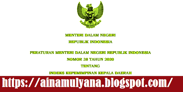 Tentang Indeks Kepemimpinan Kepala Daerah PERMENDAGRI NOMOR 38 TAHUN 2020 TENTANG INDEKS KEPEMIMPINAN KEPALA DAERAH